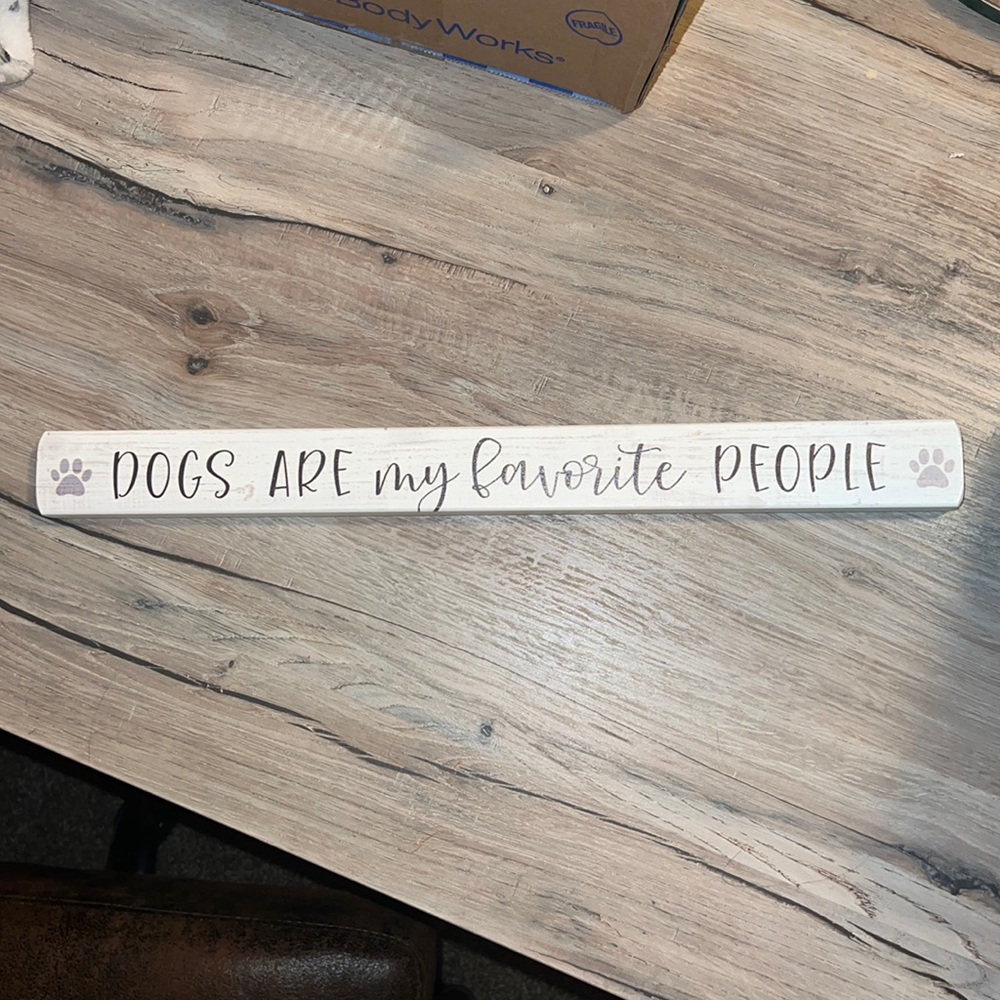 Dogs are my favorite people decor